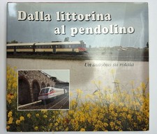 Dalla littorina al pendolino. Un autobus su rotaia. Ediz. illustrata