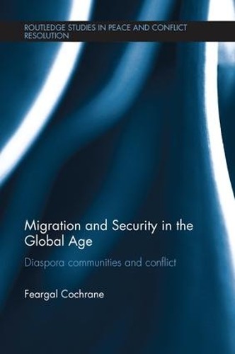 Migration and Security in the Global Age by Feargal Cochrane - 9781138236660