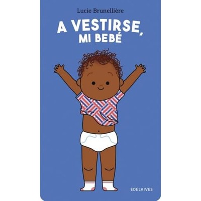 A vestirse, mi beb� - Spanish Language Hardcover NEW Lucie Brunelli� 2025