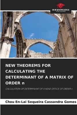 NEW THEOREMS FOR CALCULATING THE DETERMINANT OF A MATRIX OF ORDER n by Chou En-L