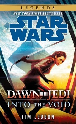 Into the Void: Star Wars Legends (Dawn of the Jedi) (Star Wars: Dawn of the ...