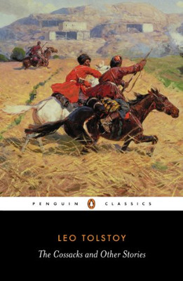 The Cossacks and Other Stories: Stories of Sevastopol,  - Paperback NEW Tolstoy,