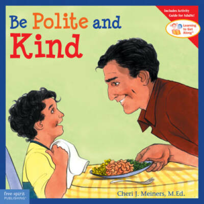 Be Polite and Kind (Learning to Get AlongÂ ) - Paperback - GOOD