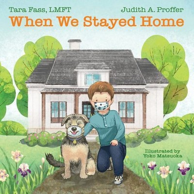 When We Stayed Home by Proffer, Judith, Fass LMFT, Tara [Hardcover]