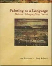 Painting as a Language: Material, Tech- paperback, Jean Robertson, 9780155056008