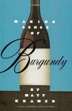MAKING SENSE OF BURGUNDY By Matt Kramer *Excellent Condition*