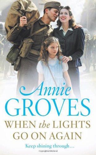 WHEN THE LIGHTS GO ON AGAIN: A Gripping Historical Fiction... - Groves, Annie