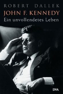 John F. Kennedy: Ein unvollendetes Leben von Robert... | Buch | Zustand sehr gut