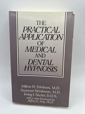 The Practical Application of Medical and Dental Hypnosis - Paperback G4