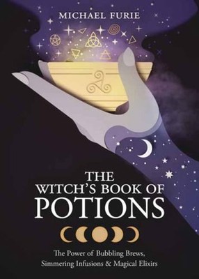 The Witch's Book of Potions : The Power of Bubbling Brews, Simmer