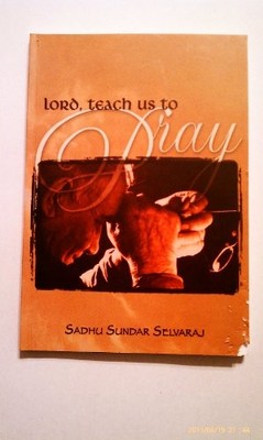 LORD, TEACH US TO PRAY By Sadhu Sundar Selvaraj *Excellent Condition*