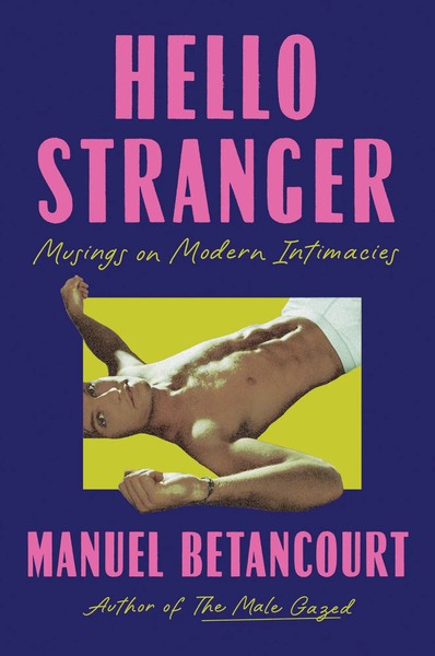 Manuel Betancourt | Hello Stranger | Buch | Englisch (2025) | Catapult-image