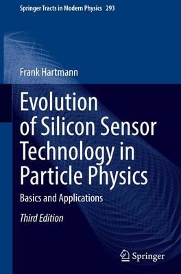 Evolution of Silicon Sensor Technology in Particle Physics Frank Hartmann