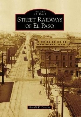 Ronald E. Dawson Street Railways of El Paso, Tx (Taschenbuch) (US IMPORT)