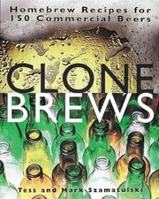 Clone Brews: Homebrew Recipes for 1..., Szamatulski, Ma