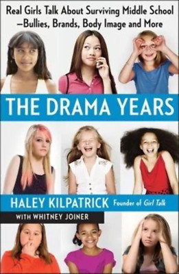 The Drama Years: Real Girls Talk About Surviving Middle School -- Bullies, Brand