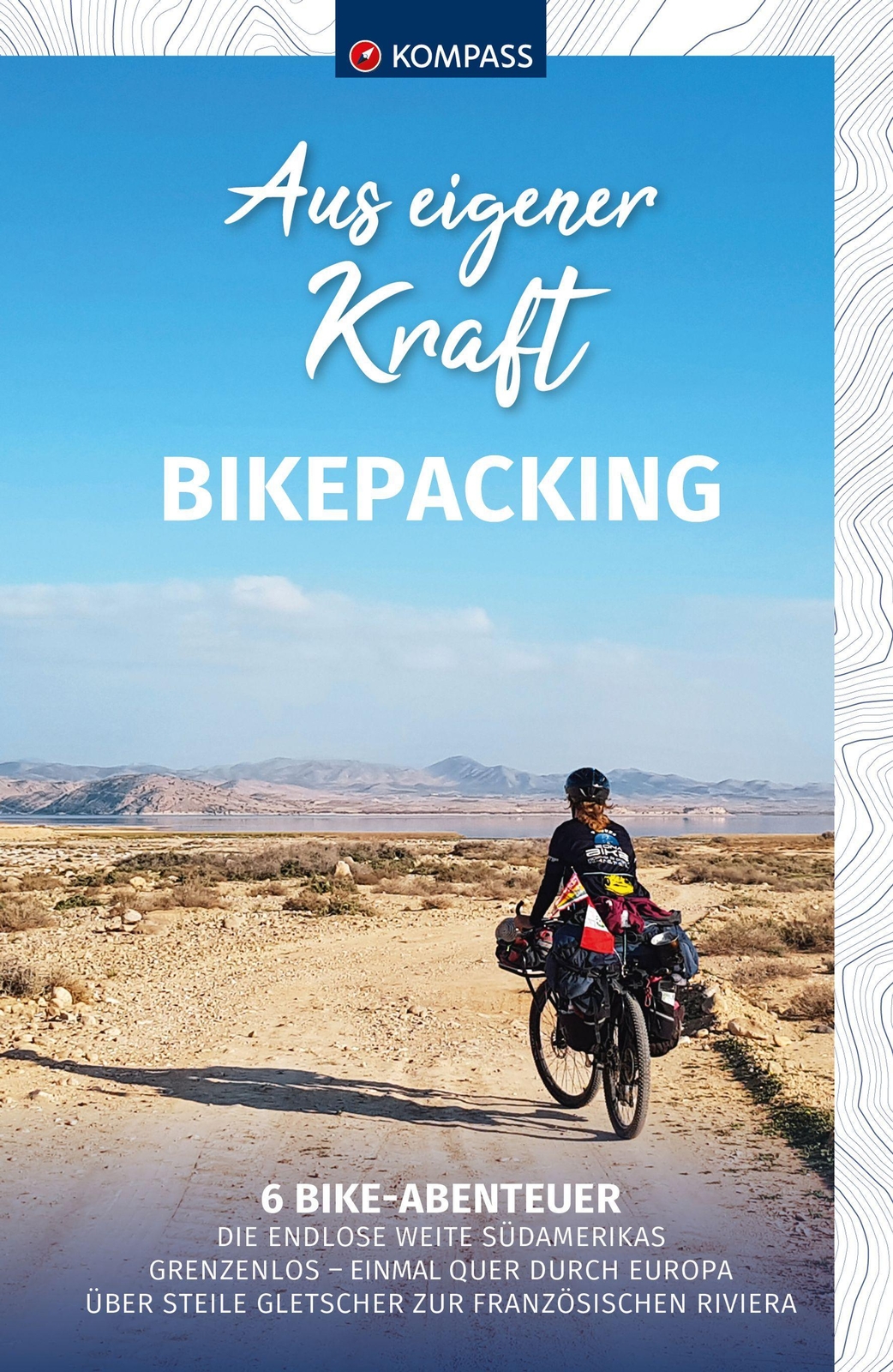 Kompass Aus Eigener Kraft, Bikepacking Bernhard Elsner