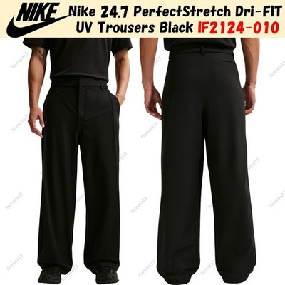 NIKE 24.7 perfectstretch パンツ Nike 24.7 PerfectStretch Dri-FIT UV Trousers Black IF2124-010 | eBay