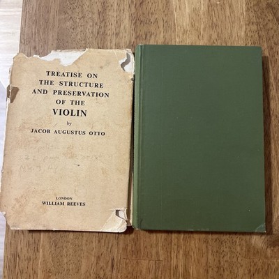 Treatise on the Structure and Preservation of the Violin   Jacob Otto   HC DJ