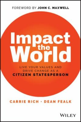 Impact the World: Live Your Values and Drive Change As a Citizen Statesperson, R