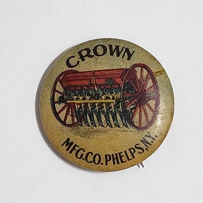 CROWN MFG. Phelps NY Seed & Grain Drill Farm Implement Agricultural Pinback 1896