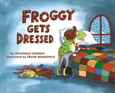 Froggy Gets Dressed - hardcover London, Jonathan|Remkiewicz, Frank