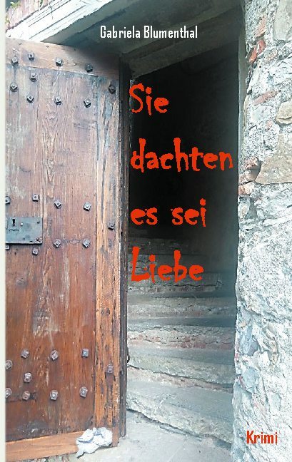 Thumbnail - Gabriela Blumenthal / Sie Dachten Es Sei Liebe