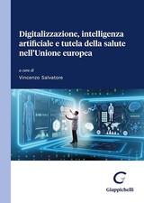 Libri Digitalizzazione, Intelligenza Artificiale E Tutela Della Salute Nell'unio