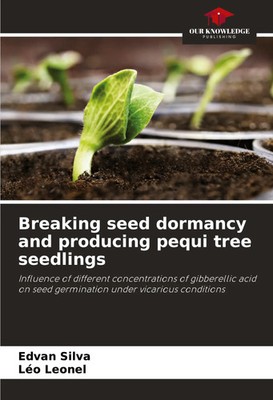Edvan Silva (u. a.) | Breaking seed dormancy and producing pequi tree seedlings