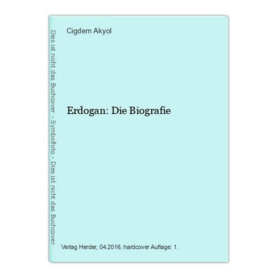 Erdogan: Die Biografie Akyol, Cigdem: