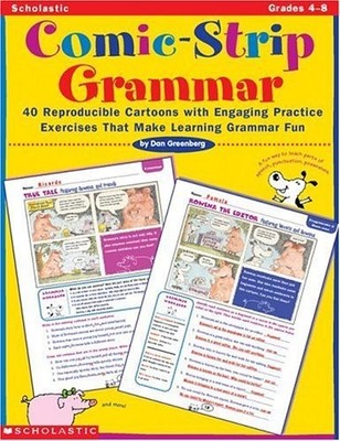 Comic-Strip Grammar: 40 Reproducible Cartoons With Engaging Practice Exercis...