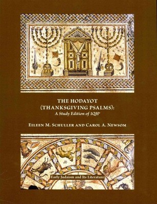 Hodayot Thanksgiving Psalms : A Study Edition of 1qha, Paperback by Schuller,...