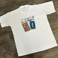 Vintage 90s 50TH Birthday Shirt White Single Stitch Funny Quote Size XL USA Made