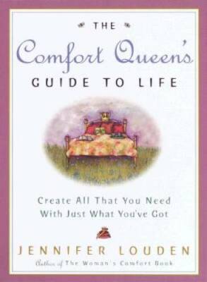 The Comfort Queen's Guide to Life: Create All That You Need with Just Wha - GOOD