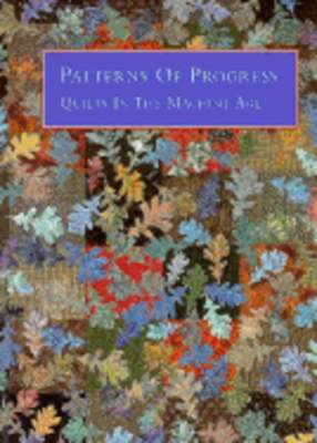 Patterns of Progress: Quilts in the Machine Age by Barbara Brackman: Used