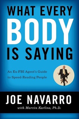 Joe Navarro What Every BODY is Saying