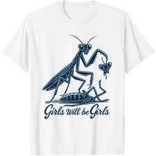 Girls Will Be Girls Praying Mantis T-Shirt Funny Animal Graphic Tee