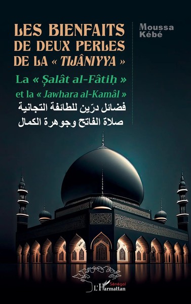 Moussa KéBé | Les Bienfaits De Deux Perles De La ' TijâNiyya ' | Taschenbuch-image