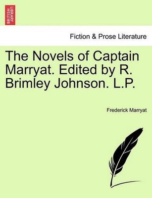 The Novels of Captain Marryat. Edited by R. Brimley Johnson. L.P. by Frederick M
