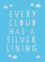 Every Cloud Has A Silver Lining | Encouraging Quotes To Inspire Positivity