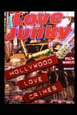 Somers - Love Junky Hollywood Love Crimes Vol. I - New paperback or so - X555z