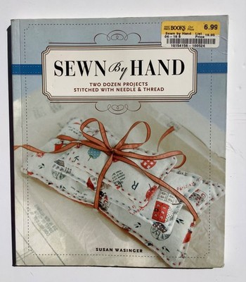 Sewn by Hand - Two dozen projects made w/Needle & Thread by Susan Wasinger