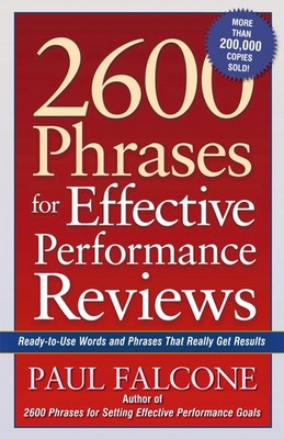 2600 Phrases for Effective Performance Reviews: Ready-to-Use Words and Phras...