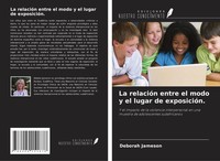 Deborah Jameson | La RelacióN Entre El Modo Y El Lugar De ExposicióN. | Buch