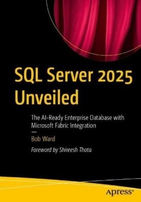 Bob Ward SQL Server 2025 Unveiled (Paperback)