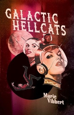Galactic Hellcats By Marie Vibbert - New Copy - 9781590217832