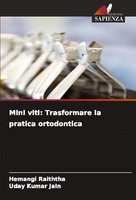 Mini Viti: Trasformare La Pratica Ortodontica Hemangi Raiththa