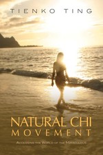 Natural Chi Movement: Accessing the World of the Miraculous - paperback Ting...