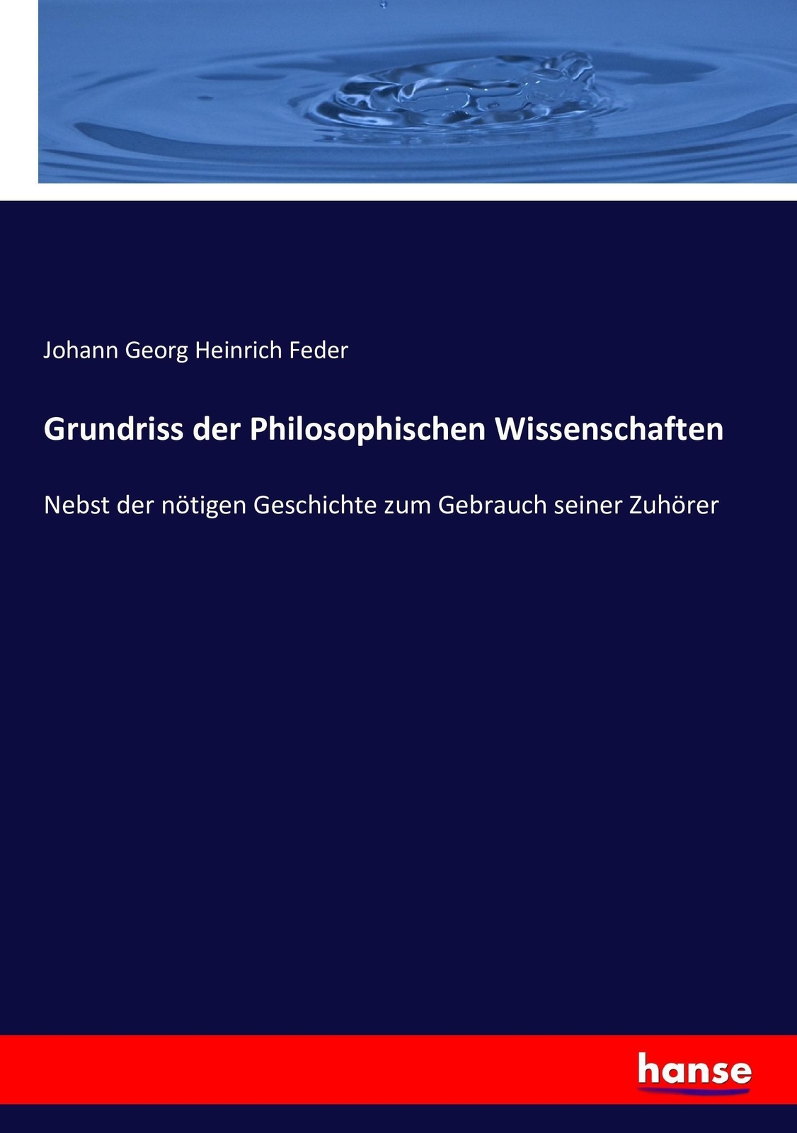 Thumbnail - Johann Georg Heinrich Feder | Grundriss Der Philosophischen
