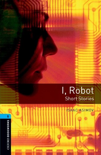 Rowena Akinyemi Oxford Bookworms Library: Level 5:: I, Robot - S